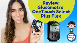 Review glucómetro OneTouch Select Plus Flex y algunas recomendaciones de dispositivo de punción [upl. by Bibby602]