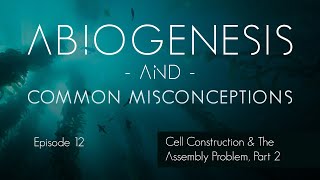 Episode 12213 Cell Construction amp Assembly Problem  A Course on Abiogenesis by Dr James Tour [upl. by Yanehs]