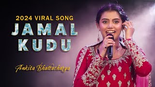 Jamal Kudu Viral Song  Ankita Bhattacharyya Live Singing  Trending Song 2024 [upl. by Mit]