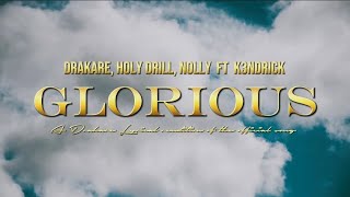 Glorious  Drakare Holy Drill Nolly Ft K3ndrick  lyrical Video [upl. by Sardse]