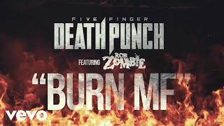 Five Finger Death Punch  Burn MF featuring Rob Zombie  Official Lyric Video [upl. by Dloreg]