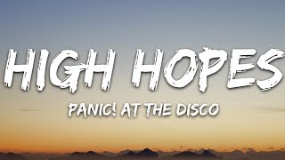 Panic At the Disco  High Hopes Lyrics [upl. by O'Reilly47]