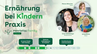 Ernährung bei Kindern 🍏 Praxis  Henrietta Family Podcast [upl. by Fruin]