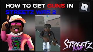 HOW TO GET GUNS IN STREETZ WAR 2  EASY WAYS [upl. by Aserej]