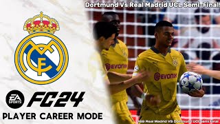 Dortmund Vs Real Madrid UCL SemiFinal  EAFC 24 Player Career Mode Episode 69 [upl. by Norat]