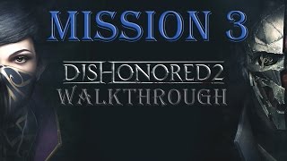 Dishonored 2 Walkthrough  Mission 3 The Good Doctor [upl. by Qulllon]