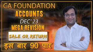 CA FOUNDATION DEC 23  ACCOUNTS MEGA REVISION  SALE OF GOODS ON APPROVAL OR RETURN BASIS [upl. by Sitruc]