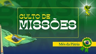 CULTO DE MISSÕES  MÊS DA PÁTRIA 29092024 [upl. by Gibbeon]