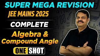 Complete Algebra amp Compound Angle in One Shot  All Concepts PYQs amp Tricks  JEE Mains amp Advanced [upl. by Liane312]