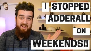 Why I STOPPED Adderall on Weekends [upl. by Vaughn]