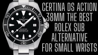 CERTINA DS ACTION 38MM THE BEST ROLEX ALTERNATIVE FOR SMALL WRIST PERIOD [upl. by Aitrop]