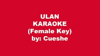 Cueshe Ulan Karaoke Female Key [upl. by Nylqcaj]