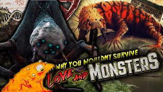 Why You Wouldnt Survive Love amp Monsterss MONSTER APOCALYPSE COLDBLOODED MUTANTS [upl. by Silverts]