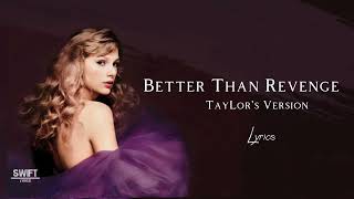 BETTER THAN REVENGE TAYLORS VERSION LYRICS [upl. by Hsinam]