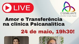 Amor e Transferência na Clínica Psicanalítica [upl. by Odnala902]