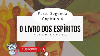 Audiolivro O Livro dos Espíritos  Allan Kardec Parte Segunda Capítulo 4 [upl. by Nevile]