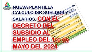 MACRO CALCULO ISR SUELDOS Y SALRIOS CON DECRETO DE SUBSIDIO AL EMPLEO DEL 1RO MAY 2024 [upl. by Olivie226]