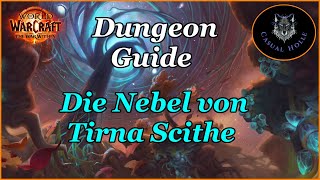 The War Within Dungeon Guide  Die Nebel von Tirna Scithe  WOW 110 Season 1 [upl. by Ramas]