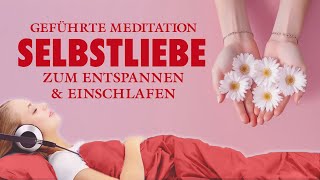 Meditation für mehr Selbstliebe  Hypnose zum Einschlafen [upl. by Goodrich]