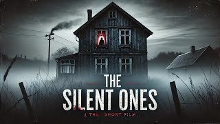 quotThe Silent Ones  A Terrifying Haunted House Horror Short Filmquot [upl. by Kenweigh]