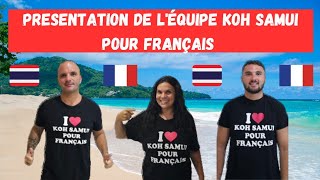 MON ÉQUIPE AGENCE KOH SAMUI POUR FRANÇAIS  QUI SOMMES NOUS [upl. by Beatriz]