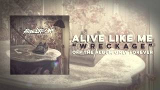 Alive Like Me  Wreckage [upl. by Nosinned759]