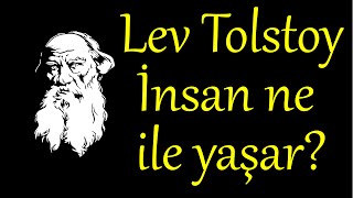 Lev Tolstoy  İnsan ne ile yaşar Özet [upl. by Ymor]