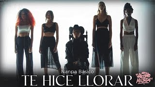 Nanpa Básico  Te Hice Llorar Video Oficial [upl. by Acirretal492]