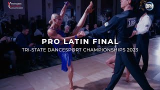 PRO LATIN FINAL  TRI STATE DANCESPORT CHAMPIONSHIPS 2023 [upl. by Lettie]