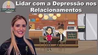 5 dicas importantes para lidar com a DEPRESSÃO EM UM RELACIONAMENTO [upl. by Sosthenna]