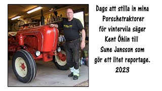 Dags att ställa in mina Porschetraktorer för vintervila säger Kent Öhlin till Sune Jansson 2023 [upl. by Joacima206]