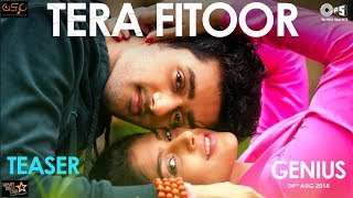 Tera Fitoor Teaser  Genius  Utkarsh Sharma Ishita Chauhan  Arijit Singh  Himesh Reshammiya [upl. by Gentille692]