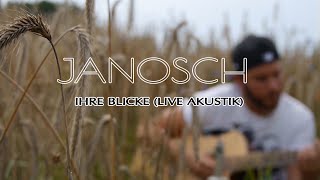 Janosch  Ihre Blicke Live AkustikVersion Singer Songwriter Deustch [upl. by Noraed155]