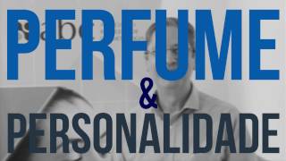 Perfume e Personalidade [upl. by Noguchi]