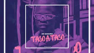 Zé Smoke Taco a Taco Prod Dj TCalifa [upl. by Tsui80]