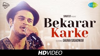 Bekarar Karke  Songfest Twist  Gaurav Dagaonkar I HD Video [upl. by Petronilla739]