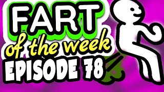 FART of the Week  Episode 78 [upl. by Olonam101]