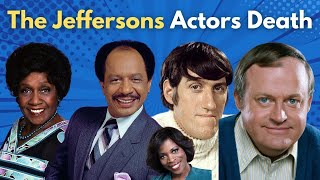 The Jeffersons Actors You May Not Know Passed Away  How Each of the Jeffersons Cast Members Died [upl. by Alicia181]