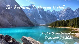 The Pathway To Heaven Is Hell  Pastor Daniel Gissendaner  91023M [upl. by Yrot478]