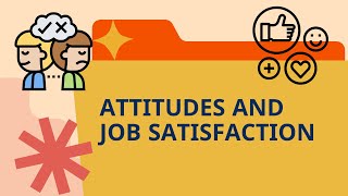 Attitudes and Job Satisfaction [upl. by Haddad]