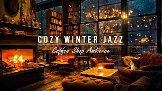 ❄️⛄Exquisite Night Jazz Sleep Piano Music in Cozy Winter Coffee Shop Ambience amp Crackling Fireplace [upl. by Notniw341]