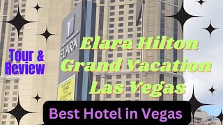 ELARA Hilton Grand Vacation Club Hotel Las Vegas  Best hotel in Vegas Tour amp Review 2023 elara [upl. by Annabel]