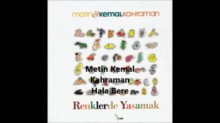 METİN KEMAL KAHRAMAN  Hala Bere [upl. by Eidnar]