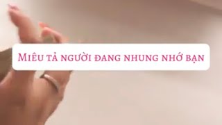 Miêu tả người đang nhung nhớ bạn [upl. by Ardnasal982]