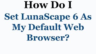 Lunascape 6 Browser Tutorial  How To Set It As Your Default Web Browser [upl. by Ttihw]