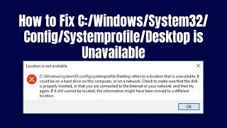 How to Fix quotWindows System32 Config Systemprofile Desktop is Unavailablequot Error [upl. by Leisha]