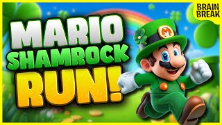 ☘️ Mario Shamrock Run ☘️ St Patricks Day Brain Break ☘️ Just Dance ☘️ GoNoodle ☘️ Freeze Dance [upl. by Noissap426]