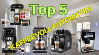 Top 5 KAFFEEVOLLAUTOMATEN 2024  Die besten Kaffeevollautomaten für zu Hause Genießen Sie Ihren [upl. by Etakyram449]