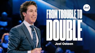 From Trouble To Double  Joel Osteen [upl. by Atnoled]