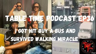 I GOT HIT BY A BUS 🚍 AND SURVIVED WALKING MIRACLE ELMINO Table Time Podcast Ep36 [upl. by Akamaozu]